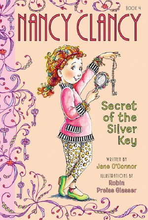 [Nancy Clancy Chapter Books 04] • Secret of the Silver Key